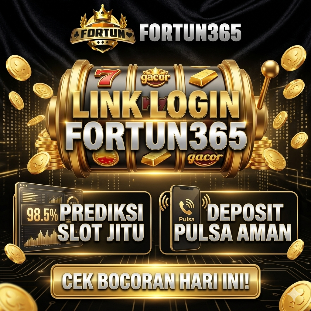 Link Login FORTUN365 𒈔 Prediksi Slot Deposit Pulsa