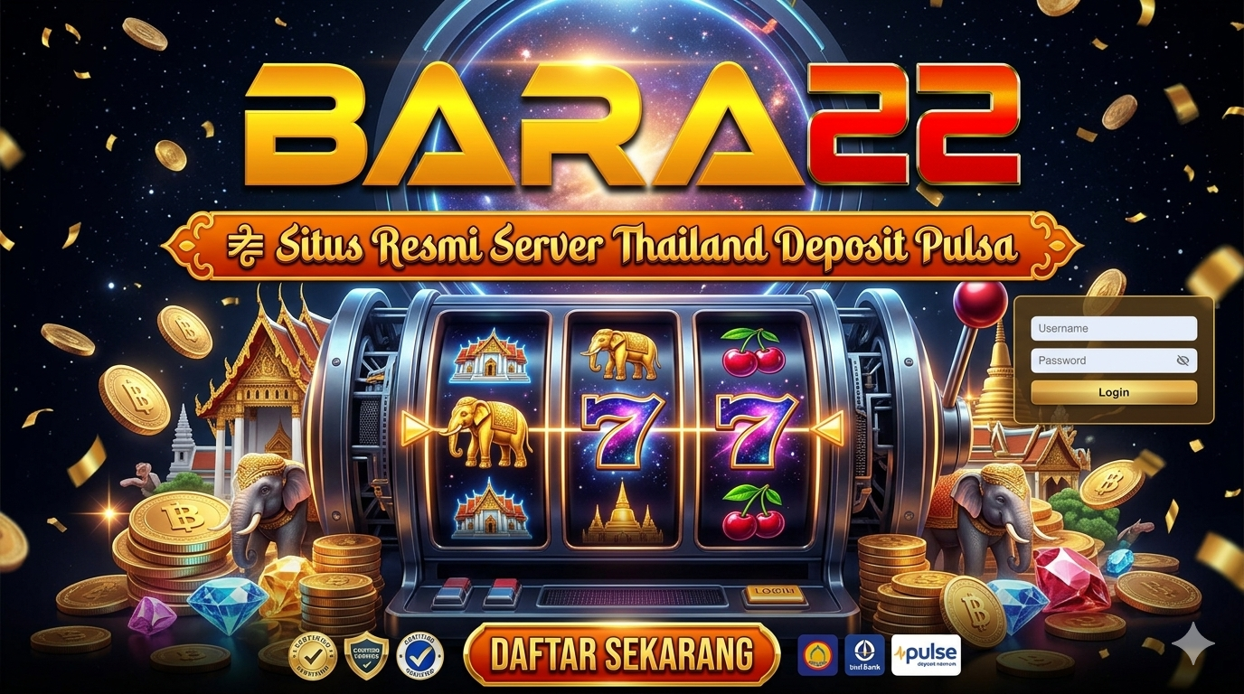 BARA22 ≬ Situs Resmi Server Thailand Deposit Pulsa 